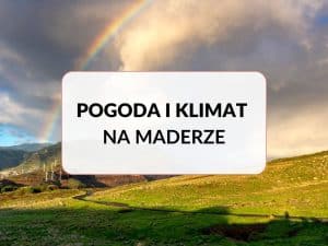 Pogoda i klimat na Maderze